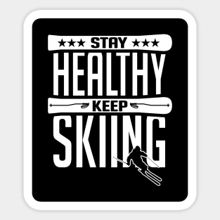 Stay healthy keep skiing (black) Sticker